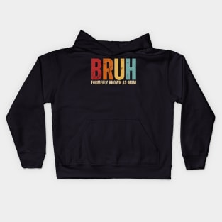 Bruh Formerly Known As Mom Funny Mom Mother's Day Kids Hoodie